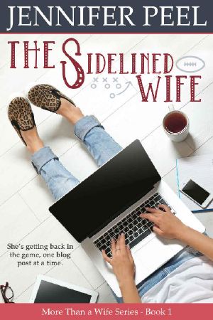 [More Than A Wife 01] • The Sidelined Wife (More Than a Wife Series Book 1)